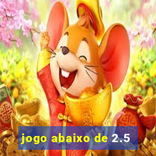 jogo abaixo de 2.5